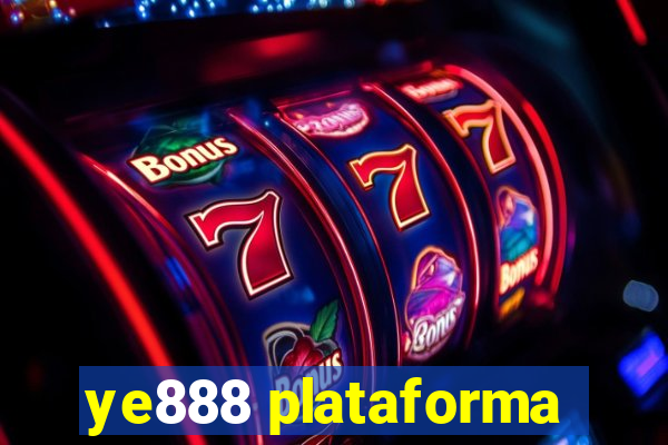 ye888 plataforma